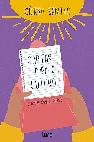 Livro Cartas para o Futuro: O Amor Nunca Morre